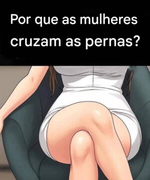 Por que as mulheres cruzam as pernas quando estão sentadas?