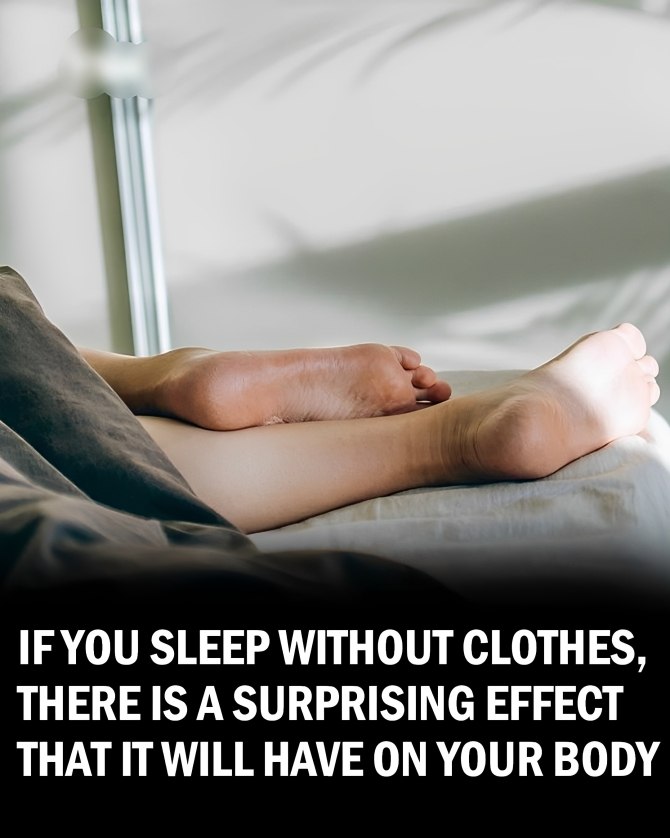 If You Sleep WITHOUT Clothes, There Is A Surprising Effect That It Will Have On Your Body